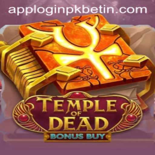 Exploring the Excitement of Temple of Dead Bonus Buy and Pkbet In-App Login
